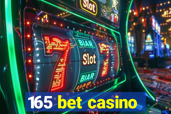 165 bet casino